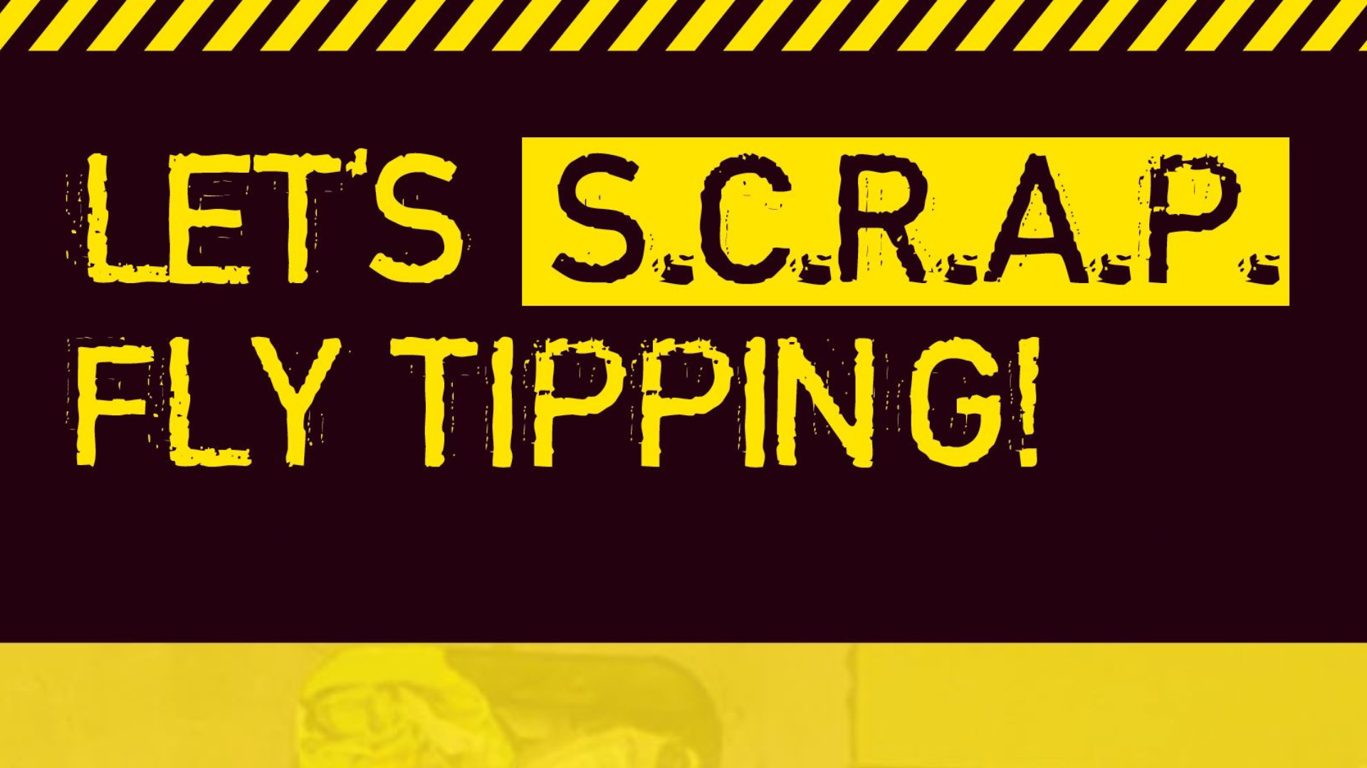 Test reads 'let's SCRAP flytipping' and links to flytipping information